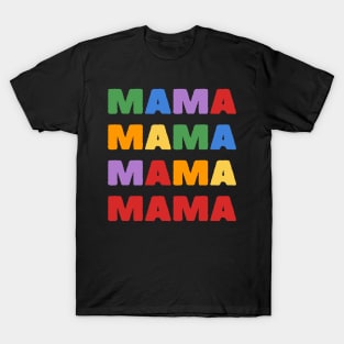 Mama Mama Mama T-Shirt